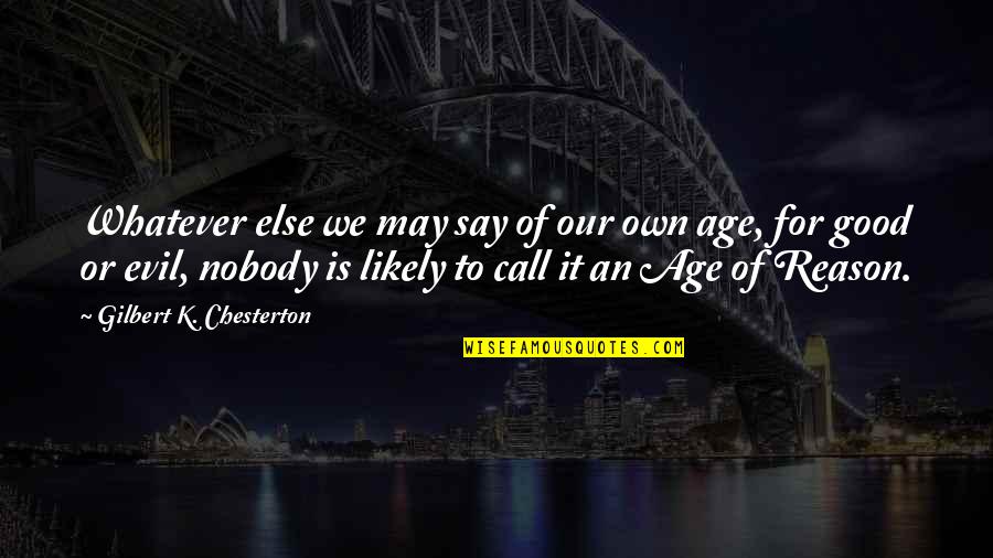 Teeming Crossword Quotes By Gilbert K. Chesterton: Whatever else we may say of our own Teeming Crossword Quotes By Gilbert K. Chesterton: Whatever else we may say of our own