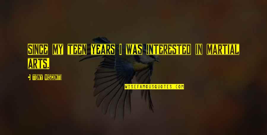 Teen Years Quotes By Tony Visconti: Since my teen years I was interested in