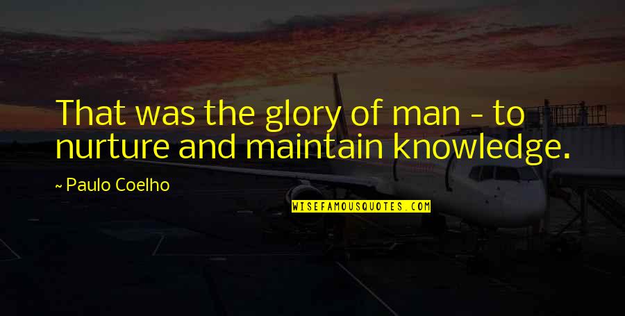 Teenage Love Funny Quotes By Paulo Coelho: That was the glory of man - to