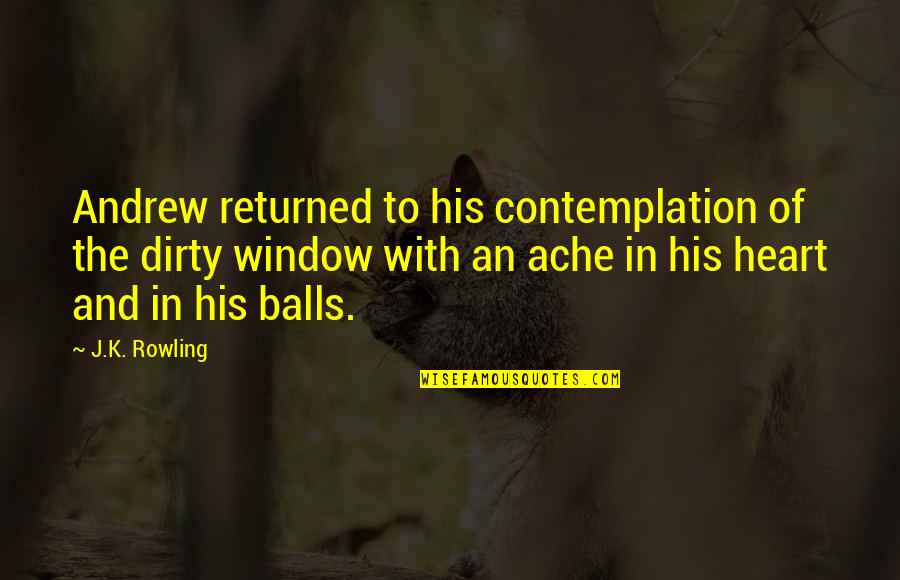 Teenage Love Quotes By J.K. Rowling: Andrew returned to his contemplation of the dirty