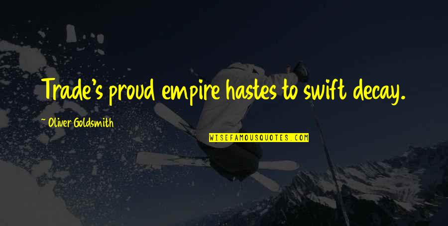 Teens Drinking Quotes By Oliver Goldsmith: Trade's proud empire hastes to swift decay. Teens Drinking Quotes By Oliver Goldsmith: Trade's proud empire hastes to swift decay.