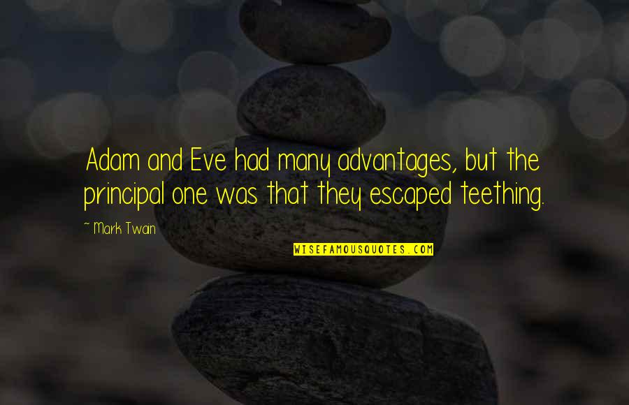 Teething Quotes By Mark Twain: Adam and Eve had many advantages, but the