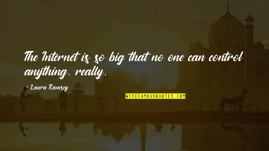 Tefl Teaching Quotes By Laura Ramsey: The Internet is so big that no one
