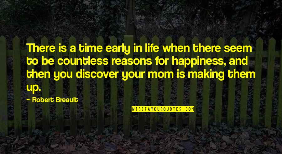 Tefl Teaching Quotes By Robert Breault: There is a time early in life when