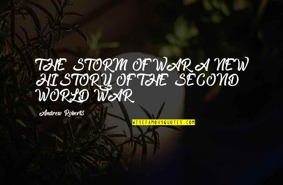 Tegaptv Quotes By Andrew Roberts: THE STORM OF WAR A NEW HISTORY OF Tegaptv Quotes By Andrew Roberts: THE STORM OF WAR A NEW HISTORY OF