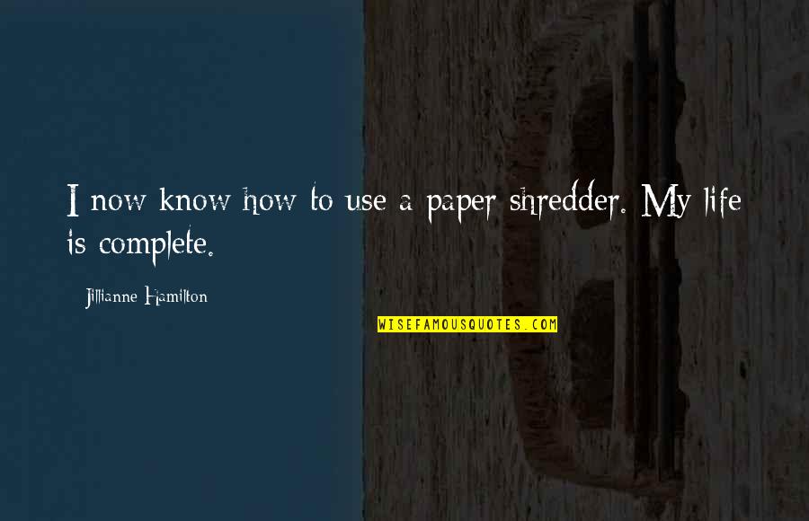 Tegaptv Quotes By Jillianne Hamilton: I now know how to use a paper Tegaptv Quotes By Jillianne Hamilton: I now know how to use a paper