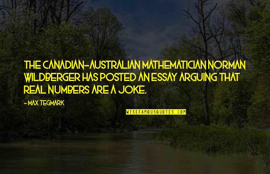 Tegmark Quotes By Max Tegmark: The Canadian-Australian mathematician Norman Wildberger has posted an Tegmark Quotes By Max Tegmark: The Canadian-Australian mathematician Norman Wildberger has posted an