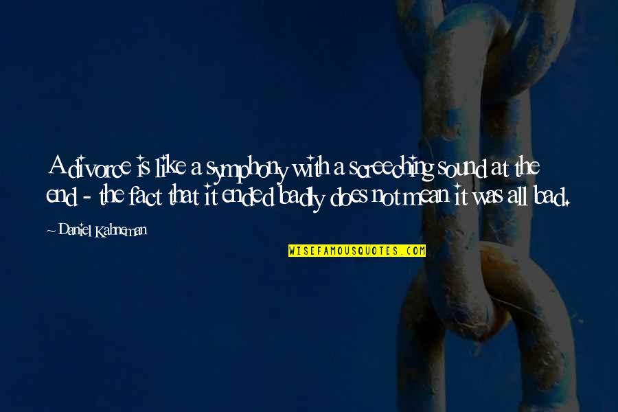 Tegtmeier Todd Quotes By Daniel Kahneman: A divorce is like a symphony with a Tegtmeier Todd Quotes By Daniel Kahneman: A divorce is like a symphony with a
