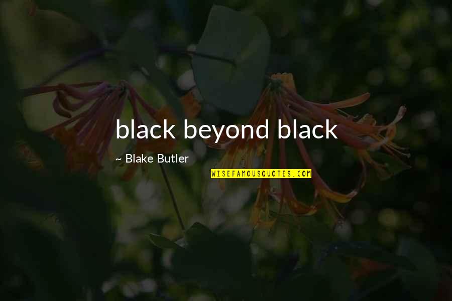 Teguh Ganda Quotes By Blake Butler: black beyond black Teguh Ganda Quotes By Blake Butler: black beyond black