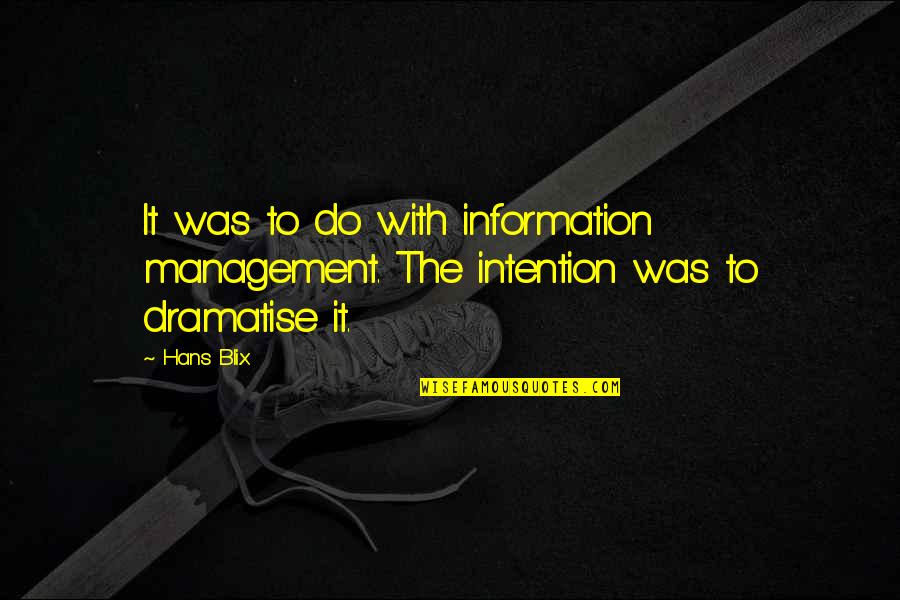 Teguh Setia Quotes By Hans Blix: It was to do with information management. The