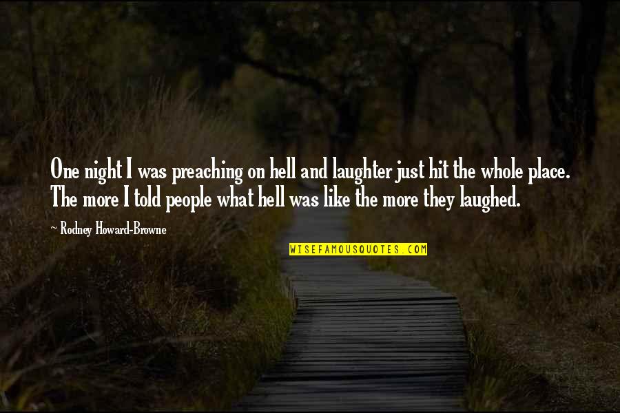 Teguh Suwandi Quotes By Rodney Howard-Browne: One night I was preaching on hell and Teguh Suwandi Quotes By Rodney Howard-Browne: One night I was preaching on hell and