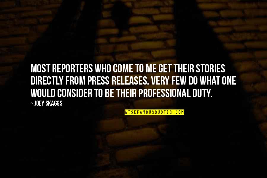 Tehlikeli Quotes By Joey Skaggs: Most reporters who come to me get their