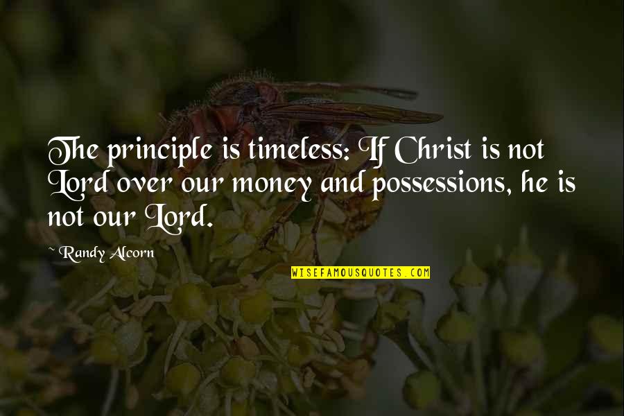 Tehol Beddict Quotes By Randy Alcorn: The principle is timeless: If Christ is not