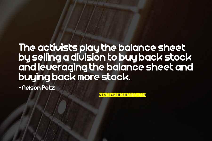 Tehrazzi Quotes By Nelson Peltz: The activists play the balance sheet by selling