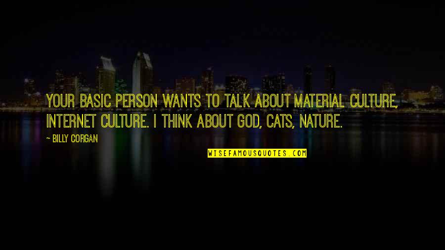 Teilt Gerne Quotes By Billy Corgan: Your basic person wants to talk about material Teilt Gerne Quotes By Billy Corgan: Your basic person wants to talk about material
