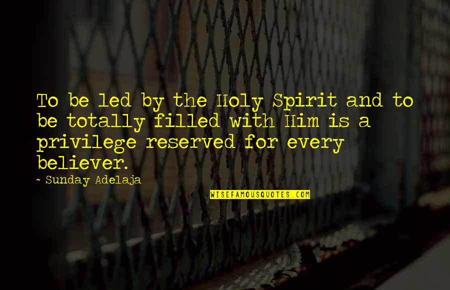 Teimuraz Ciklauri Quotes By Sunday Adelaja: To be led by the Holy Spirit and
