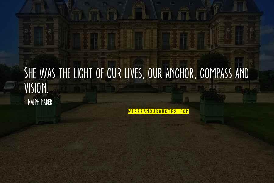 Teixeira Tech Quotes By Ralph Nader: She was the light of our lives, our