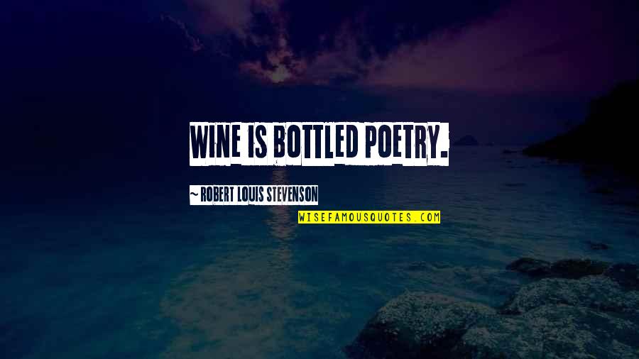 Tejendra Majumdar Quotes By Robert Louis Stevenson: Wine is bottled poetry.