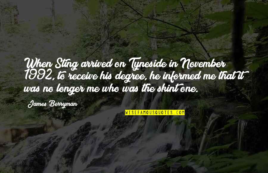 Tejomayananda Jagat Quotes By James Berryman: When Sting arrived on Tyneside in November 1992,
