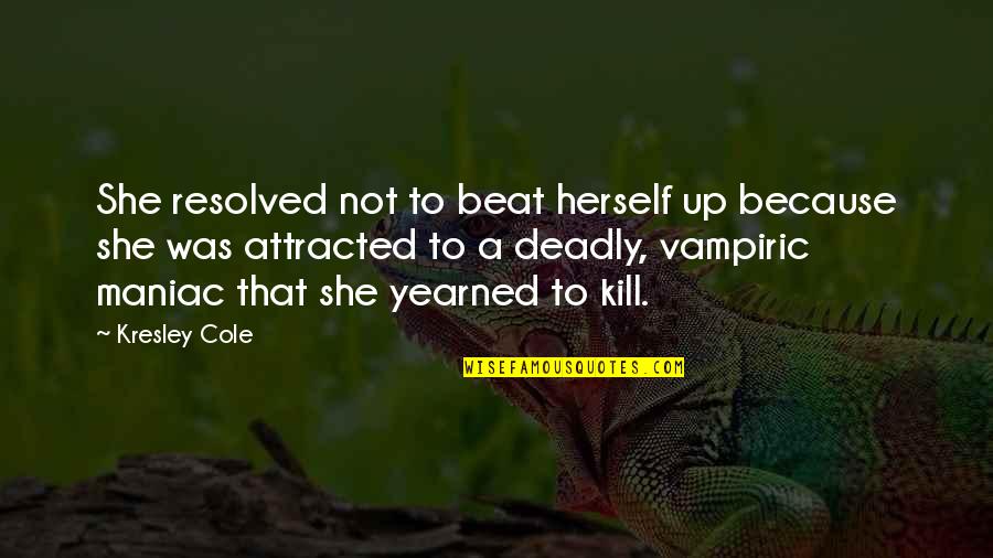 Tejon Quotes By Kresley Cole: She resolved not to beat herself up because Tejon Quotes By Kresley Cole: She resolved not to beat herself up because