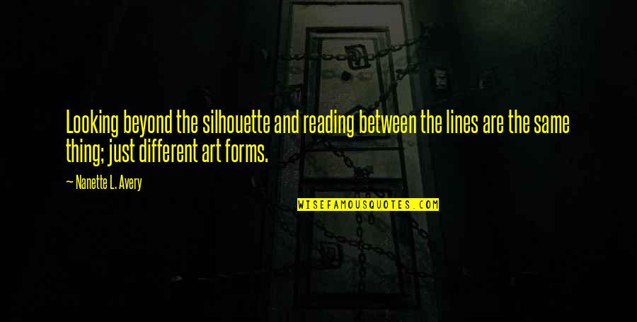 Teka Todoroki Quotes By Nanette L. Avery: Looking beyond the silhouette and reading between the Teka Todoroki Quotes By Nanette L. Avery: Looking beyond the silhouette and reading between the