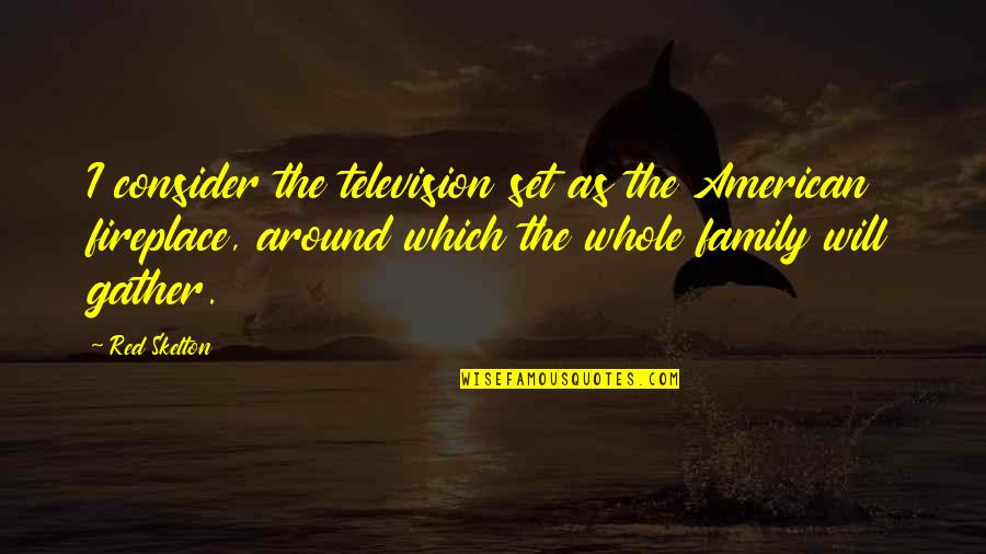 Tekenen Quotes By Red Skelton: I consider the television set as the American