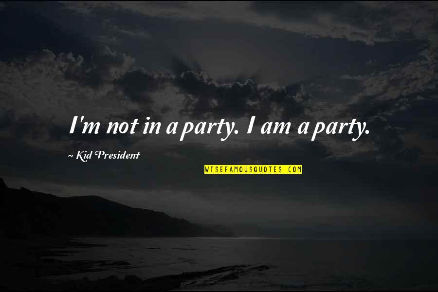 Tekoen Quotes By Kid President: I'm not in a party. I am a