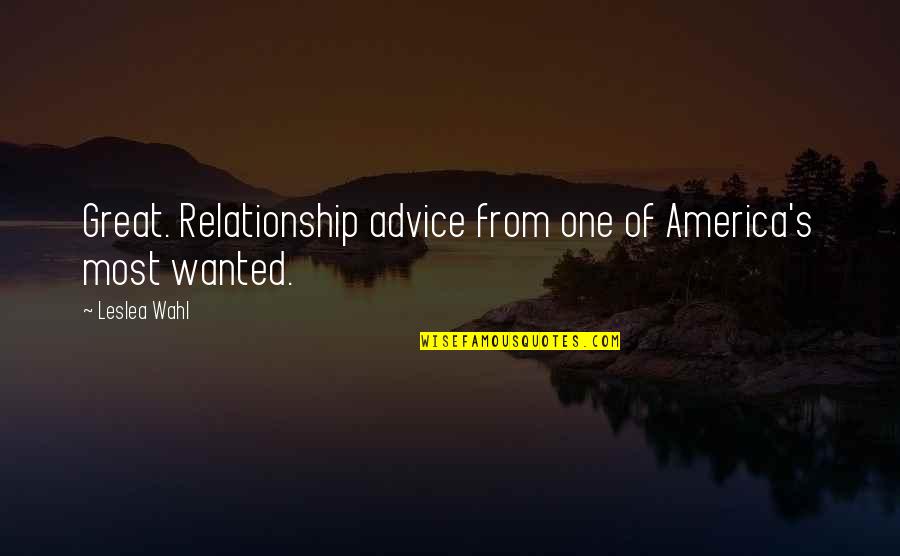 Tekrar Quotes By Leslea Wahl: Great. Relationship advice from one of America's most