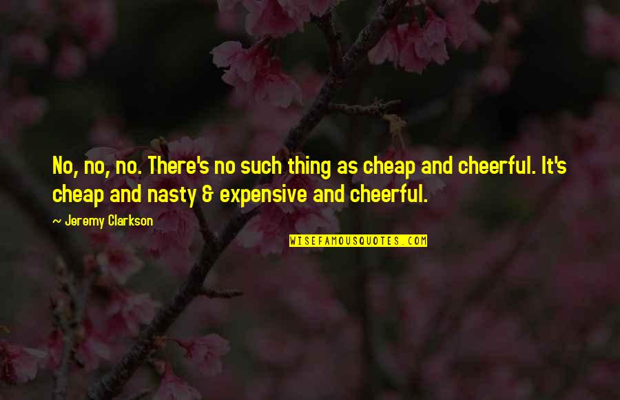 Tekst Quotes By Jeremy Clarkson: No, no, no. There's no such thing as Tekst Quotes By Jeremy Clarkson: No, no, no. There's no such thing as