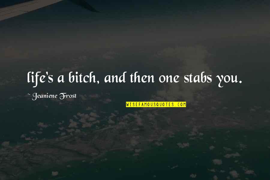 Tel Aviv Stock Quotes By Jeaniene Frost: life's a bitch, and then one stabs you. Tel Aviv Stock Quotes By Jeaniene Frost: life's a bitch, and then one stabs you.