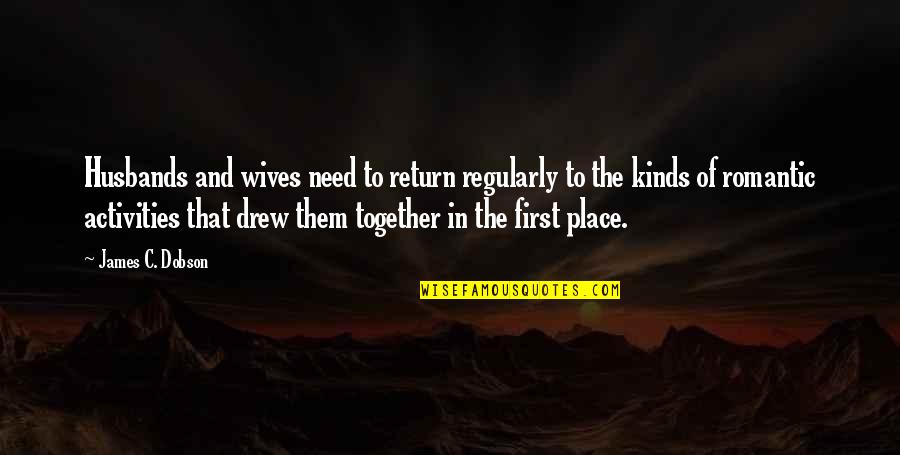 Tel Grafo Fun O Quotes By James C. Dobson: Husbands and wives need to return regularly to