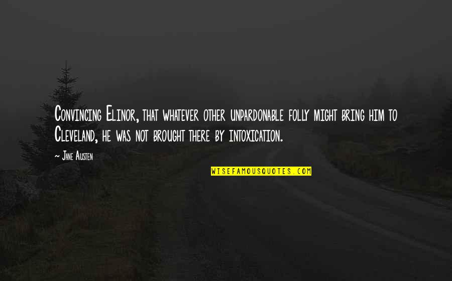 Telangana State Quotes By Jane Austen: Convincing Elinor, that whatever other unpardonable folly might Telangana State Quotes By Jane Austen: Convincing Elinor, that whatever other unpardonable folly might