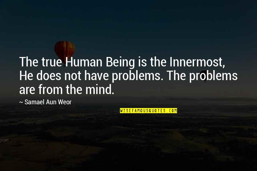 Telaro Wine Quotes By Samael Aun Weor: The true Human Being is the Innermost, He Telaro Wine Quotes By Samael Aun Weor: The true Human Being is the Innermost, He