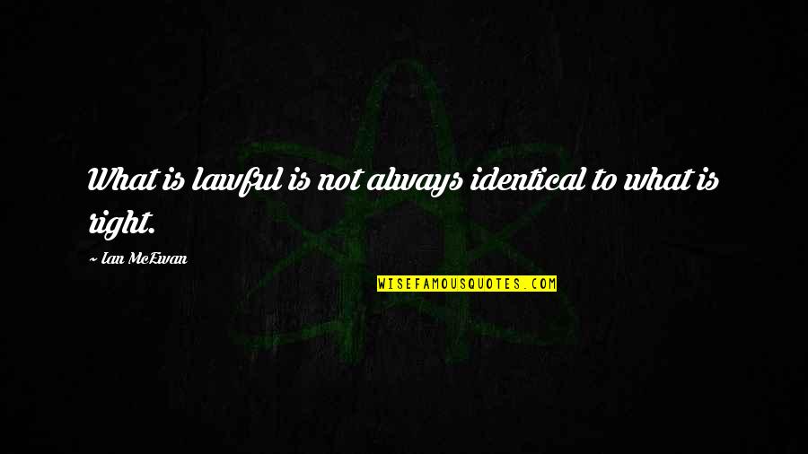Telcos Trading Quotes By Ian McEwan: What is lawful is not always identical to