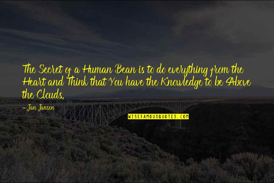 Telebest Quotes By Jan Jansen: The Secret of a Human Bean is to Telebest Quotes By Jan Jansen: The Secret of a Human Bean is to