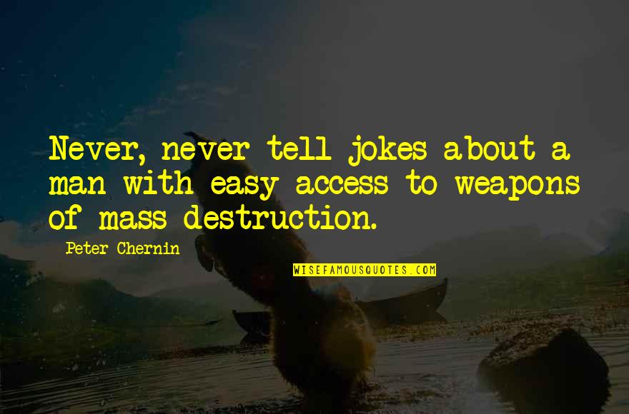 Telecallers Required Quotes By Peter Chernin: Never, never tell jokes about a man with Telecallers Required Quotes By Peter Chernin: Never, never tell jokes about a man with