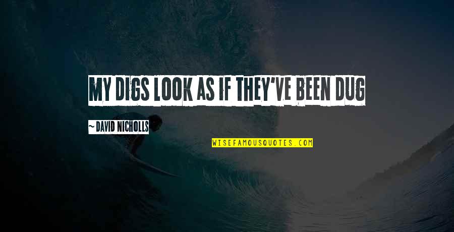 Teleconferencing Stocks Quotes By David Nicholls: my digs look as if they've been dug Teleconferencing Stocks Quotes By David Nicholls: my digs look as if they've been dug