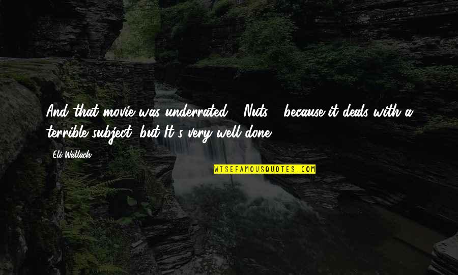 Teleconferencing Stocks Quotes By Eli Wallach: And that movie was underrated - Nuts - Teleconferencing Stocks Quotes By Eli Wallach: And that movie was underrated - Nuts -