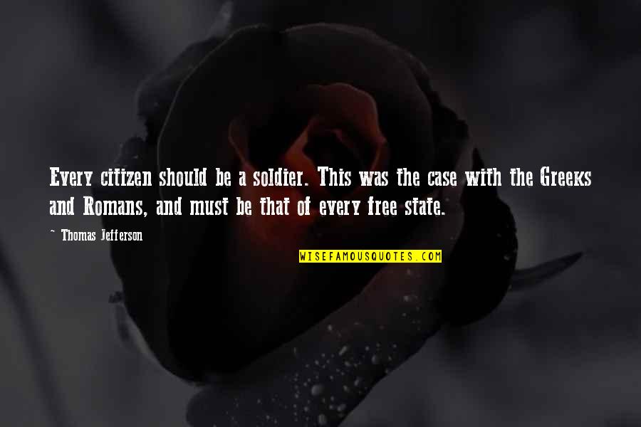 Telecopying Quotes By Thomas Jefferson: Every citizen should be a soldier. This was Telecopying Quotes By Thomas Jefferson: Every citizen should be a soldier. This was
