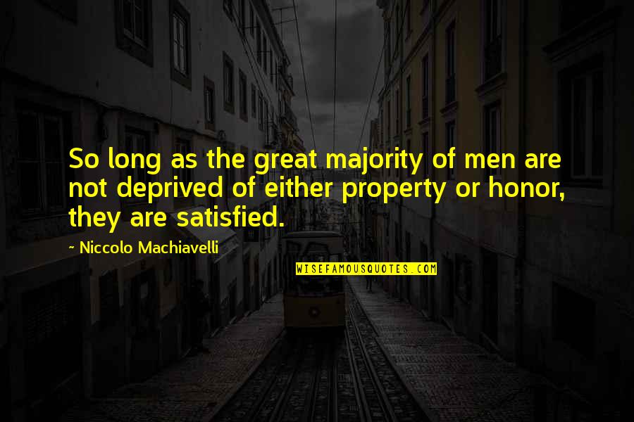 Telefono De Volaris Quotes By Niccolo Machiavelli: So long as the great majority of men