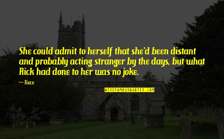 Telegdi Kata Quotes By Tiece: She could admit to herself that she'd been