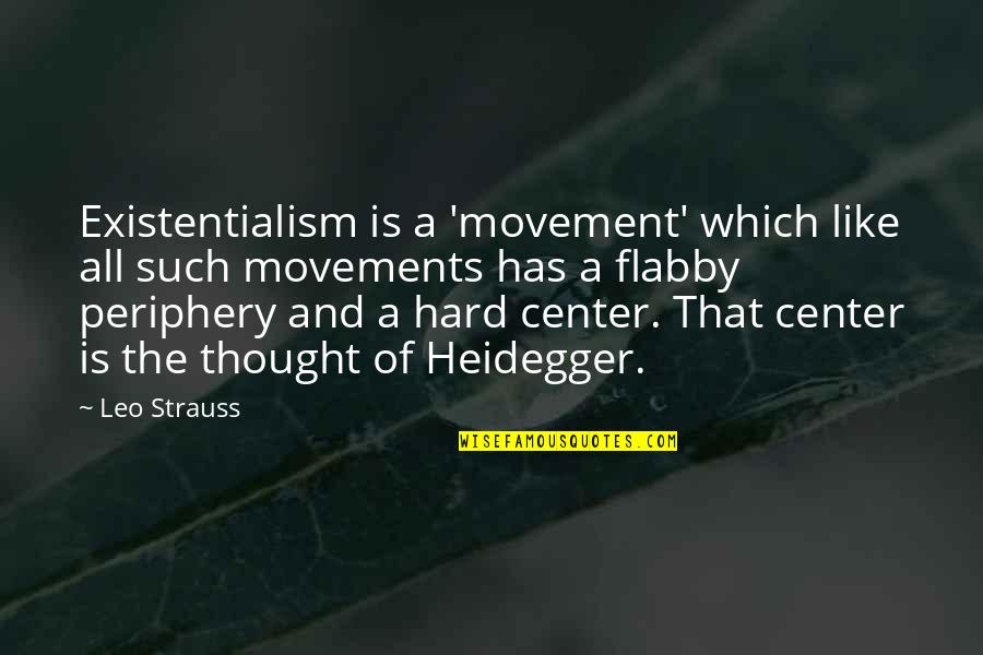 Telegram Bio Quotes By Leo Strauss: Existentialism is a 'movement' which like all such Telegram Bio Quotes By Leo Strauss: Existentialism is a 'movement' which like all such