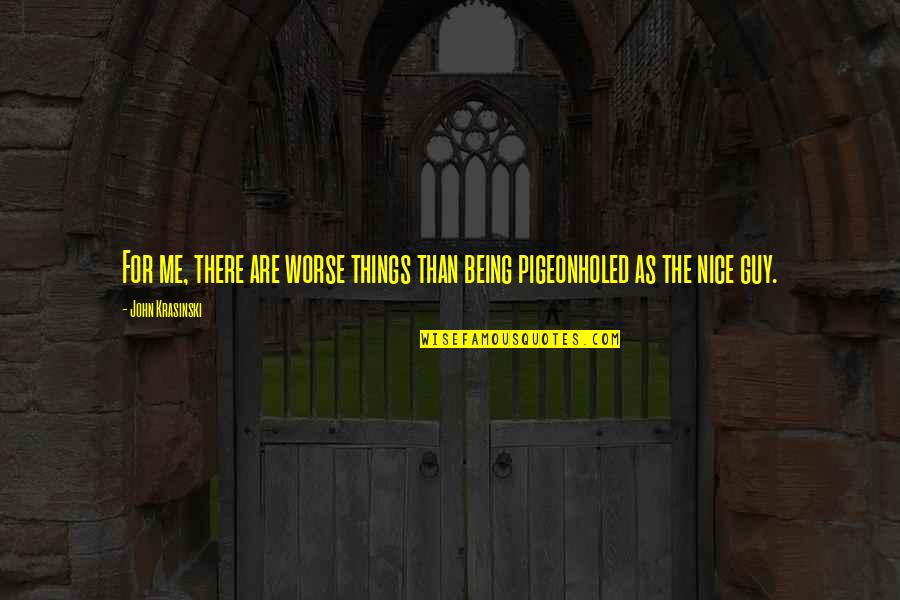 Telegramstijl Quotes By John Krasinski: For me, there are worse things than being