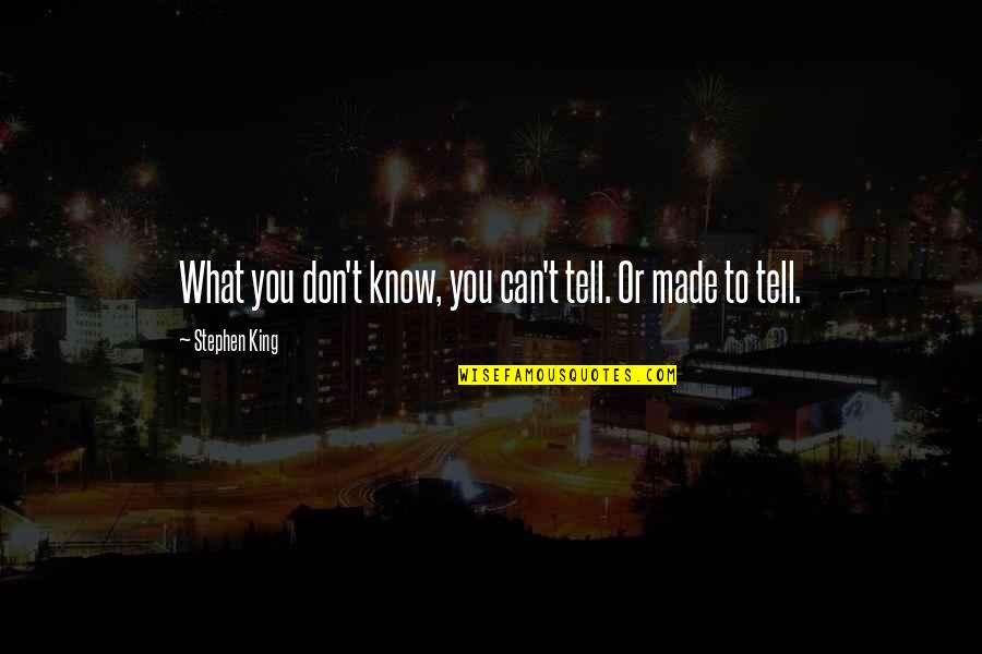 Telegraph Invention Quotes By Stephen King: What you don't know, you can't tell. Or Telegraph Invention Quotes By Stephen King: What you don't know, you can't tell. Or