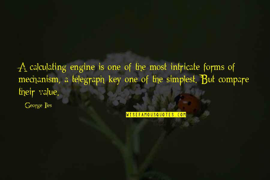 Telegraph Quotes By George Iles: A calculating engine is one of the most