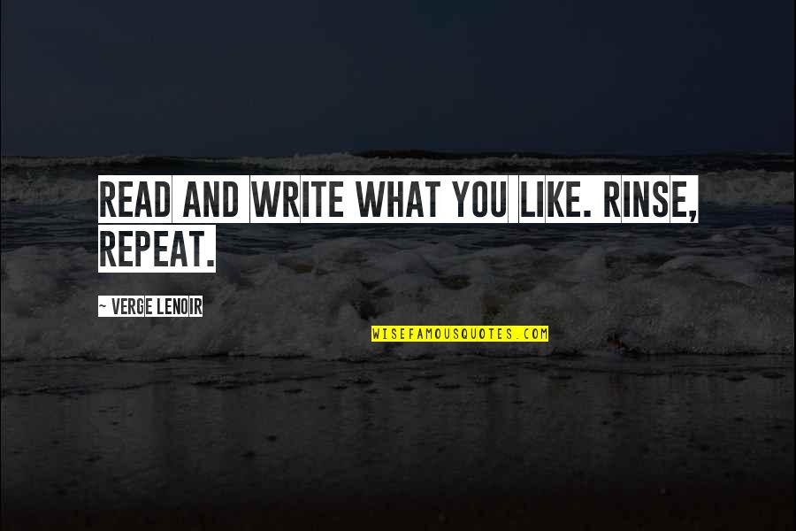 Telemachus Maturity Quotes By Verge LeNoir: Read and write what you like. Rinse, repeat. Telemachus Maturity Quotes By Verge LeNoir: Read and write what you like. Rinse, repeat.