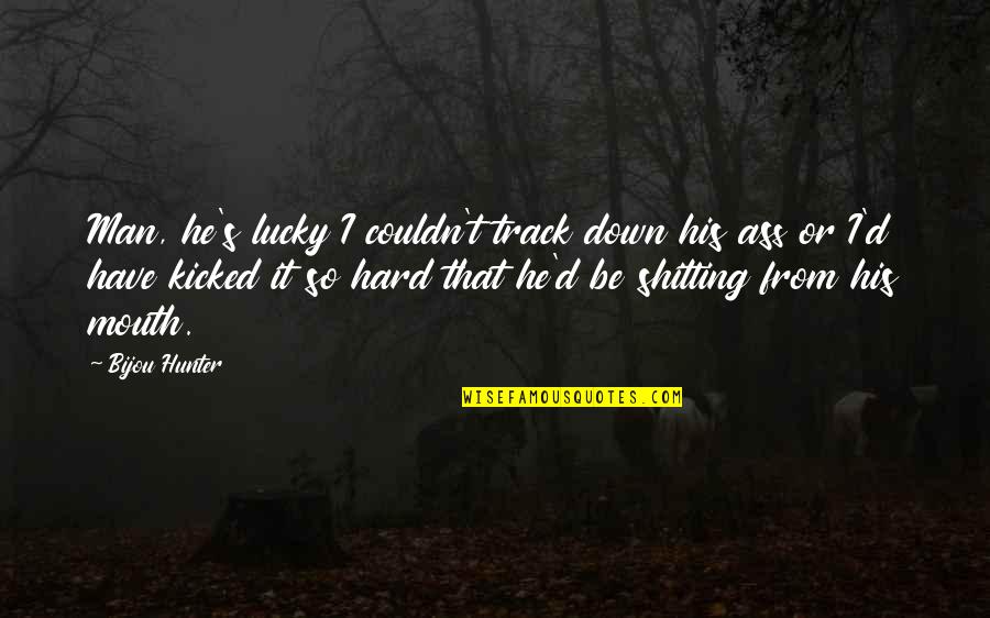 Teleological Argument Quotes By Bijou Hunter: Man, he's lucky I couldn't track down his Teleological Argument Quotes By Bijou Hunter: Man, he's lucky I couldn't track down his