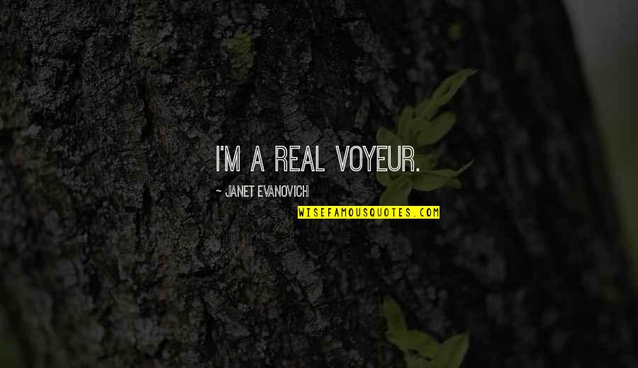 Telepathically Chinese Quotes By Janet Evanovich: I'm a real voyeur. Telepathically Chinese Quotes By Janet Evanovich: I'm a real voyeur.