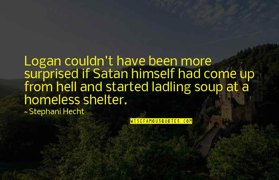 Telepathically Quotes By Stephani Hecht: Logan couldn't have been more surprised if Satan