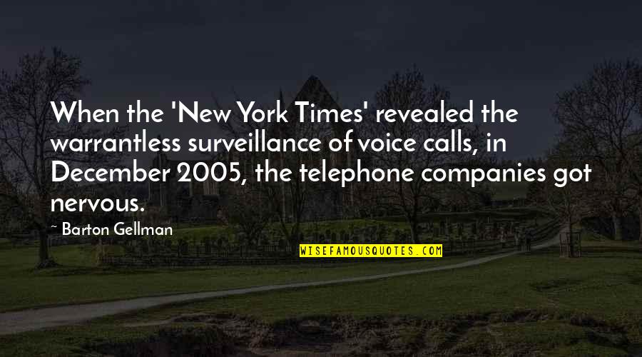 Telephone Calls Quotes By Barton Gellman: When the 'New York Times' revealed the warrantless